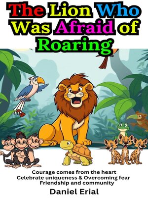 cover image of The Lion Who Was Afraid of Roaring
